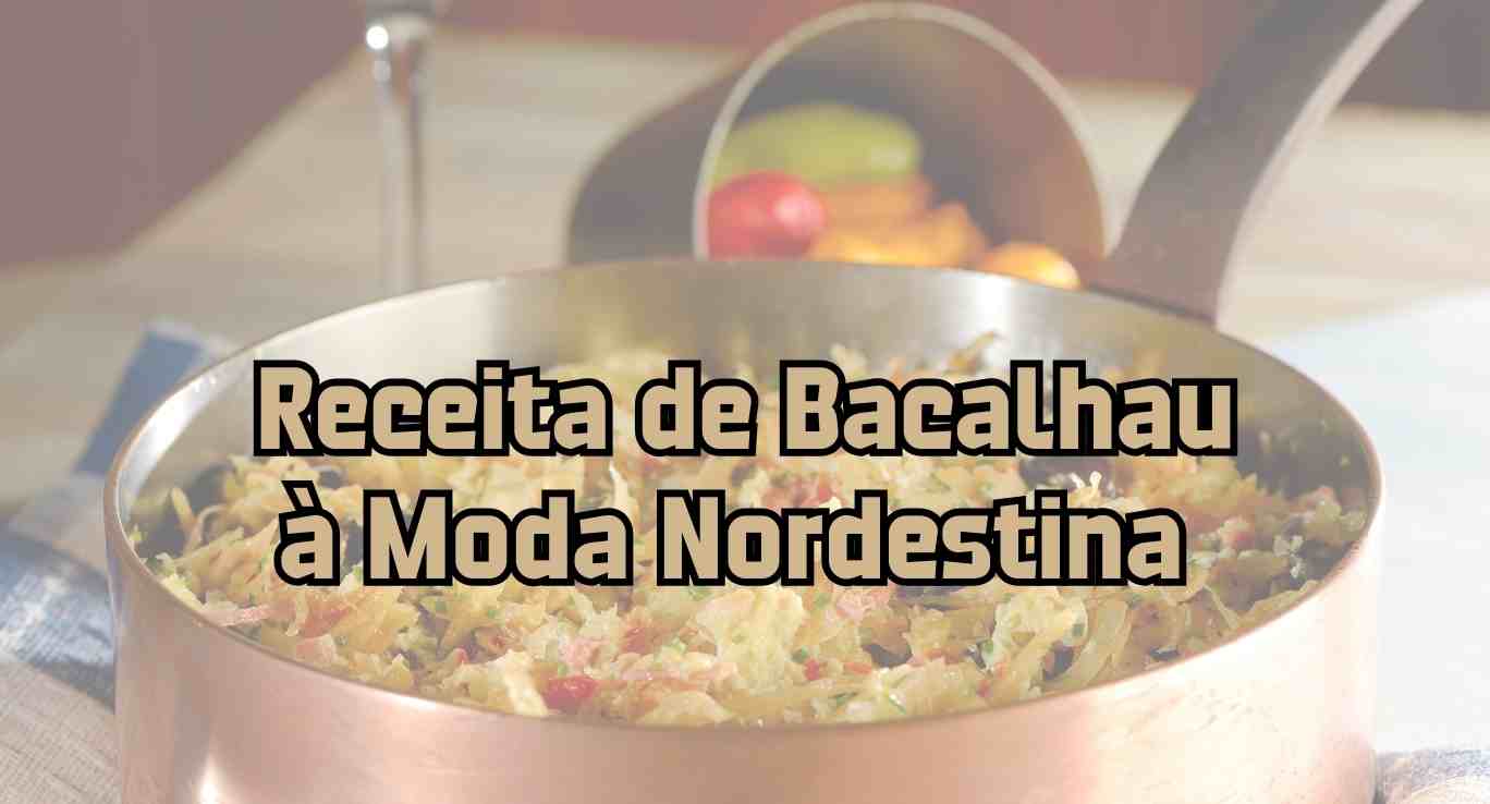 Receita de Bacalhau à Moda Nordestina